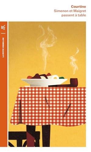 Simenon et Maigret passent à table : les plaisirs gourmands de Simenon & les bonnes recettes de Mada
