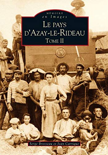 Le pays d'Azay-le-Rideau. Vol. 2