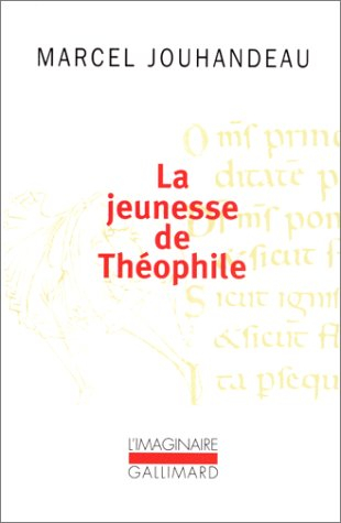 La jeunesse de Théophile : histoire ironique et mystique