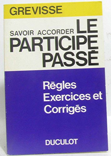 Savoir accorder le participe passé : règles, exercices, corrigés