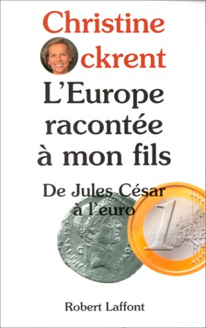L'Europe racontée à mon fils : de Jules César à l'euro