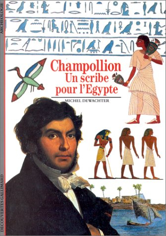 Champollion : un scribe pour l'Egypte