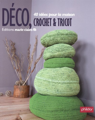 Déco, crochet & tricot : 40 idées pour la maison