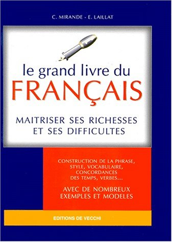 Le grand livre du français : maîtriser ses richesses et ses difficultés