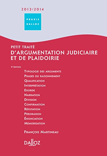Petit traité d'argumentation judiciaire et de plaidoirie : 2013-2014