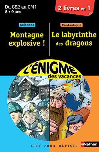 Montagne explosive ! : lire pour réviser : du CE2 au CM1, 8-9 ans, sciences. Le labyrinthe des drago
