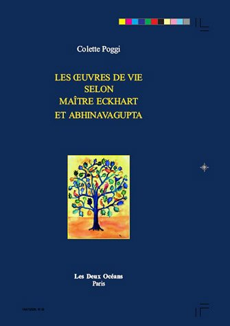Les oeuvres de vie selon Abhinava Avagupta et Maître Eckhart