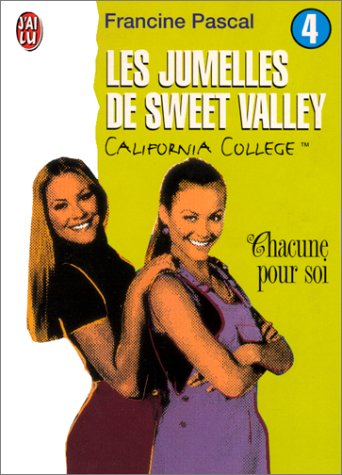 Les jumelles de Sweet Valley : California college. Vol. 4. Chacune pour soi