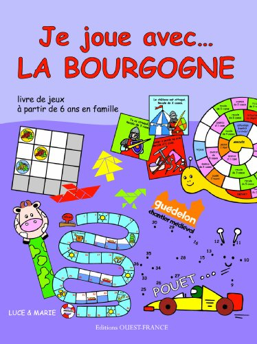 Je joue avec... la Bourgogne : livre de jeux à partir de 6 ans en famille