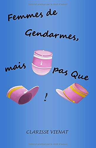 Femmes de Gendarmes, mais pas Que !