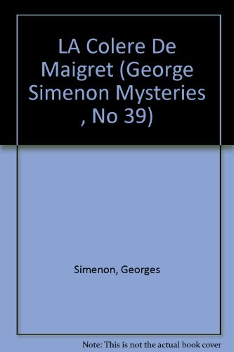 la colere de maigret (george simenon mysteries , no 39)