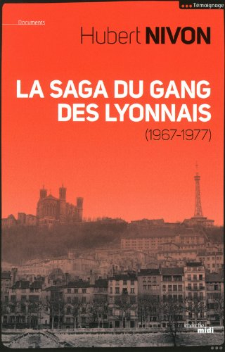 La saga du gang des Lyonnais (1967-1977)