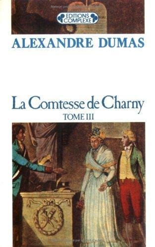 La comtesse de Charny. Vol. 3