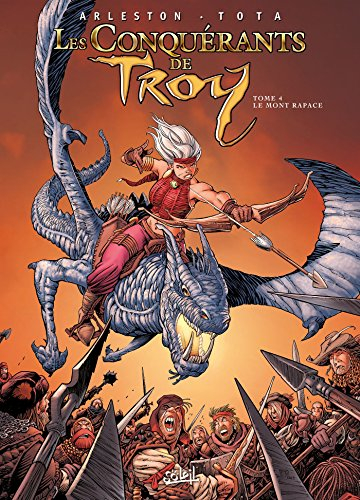 Les conquérants de Troy. Vol. 4. Le mont Rapace