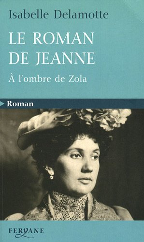 Le roman de Jeanne : à l'ombre de Zola
