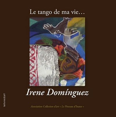 Irene Dominguez : le tango de ma vie...