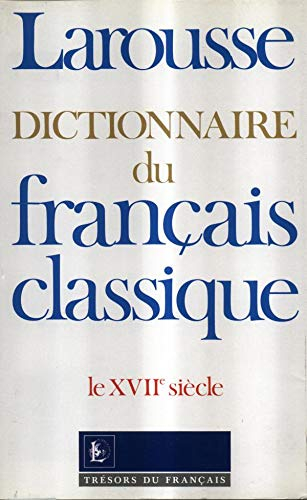 Dictionnaire du français classique : XVIIe siècle