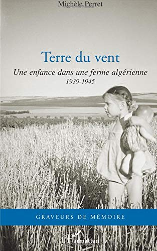 Terre du vent : une enfance dans une ferme algérienne : 1939-1945