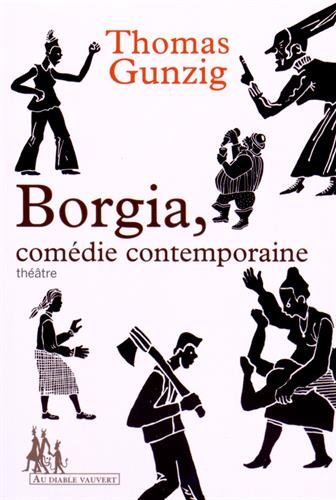 Borgia, comédie contemporaine : théâtre