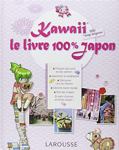 Kawaii. Trop mignon : le livre 100% Japon