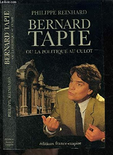 Bernard Tapie ou la Politique au culot