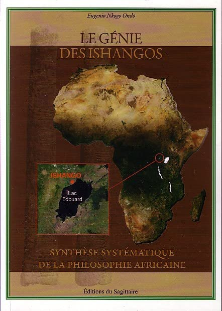 Le génie des Ishangos : synthèse systématique de la philosophique africaine