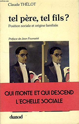 Tel père, tel fils ? : position sociale et origine familiale