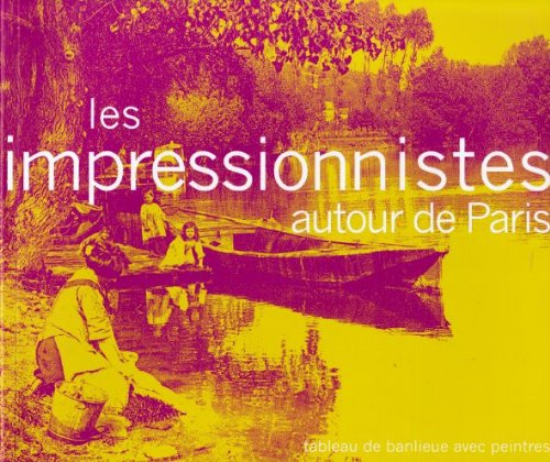 Les impressionnistes autour de Paris