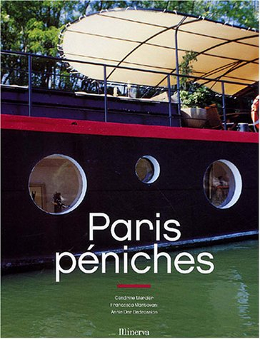Paris péniches - Cendrine Mercier, Francesca Mantovani, Annie Der Bedrossian