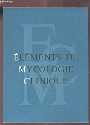 elements de mycologie clinique - les mycoses de la peau du cuir chevelu, des poils et des ongles.