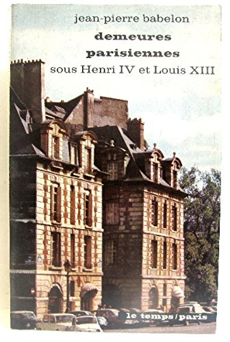 demeures parisiennes sous henri iv et louis xiii