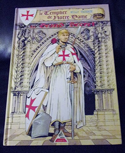 Le Templier de Notre-Dame. Vol. 1. Le grand secret