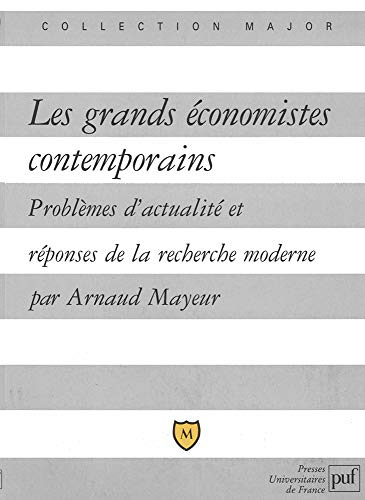 Les grands économistes contemporains : problèmes d'actualité et réponses de la recherche moderne
