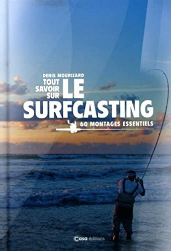 Tout savoir sur le surfcasting : 60 montages essentiels