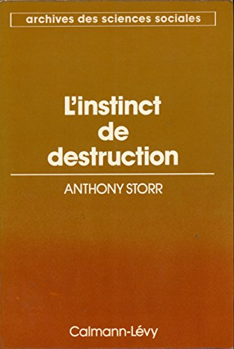 l'instinct de destruction - traduction de christian gatard - collection "archives des sciences socia