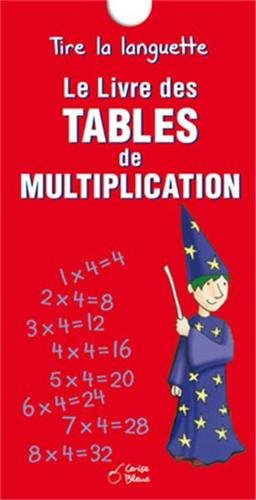Le livre des tables de multiplication : tire la languette !