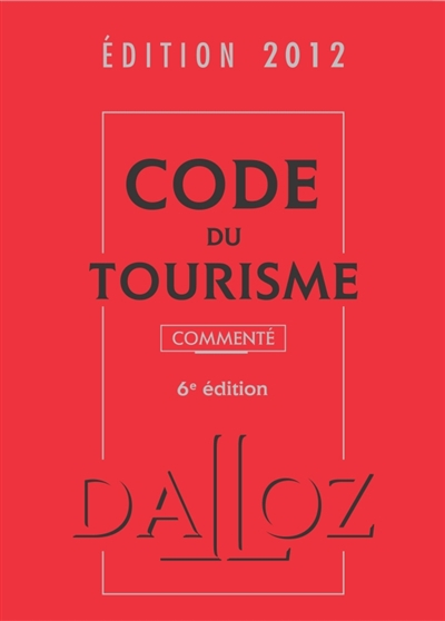 Code du tourisme 2012 : commenté