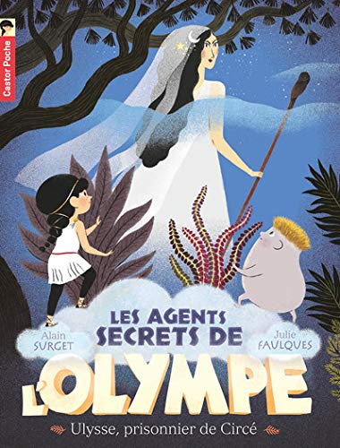 Les agents secrets de l'Olympe. Vol. 4. Ulysse, prisonnier de Circé