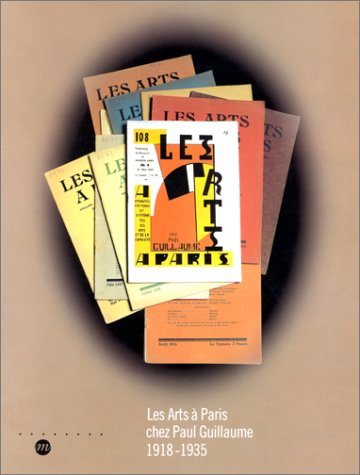 Les Arts à Paris chez Paul Guillaume : 1918-1935 : exposition, Paris, Musée national de l'Orangerie,