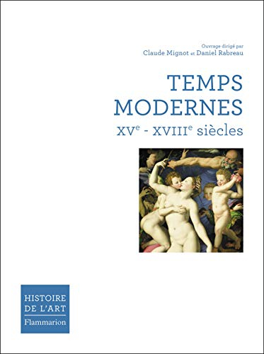 Histoire de l'art. Temps modernes : XVe-XVIIIe siècles