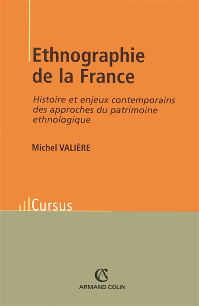 Ethnographie de la France : histoire et enjeux contemporains des approches du patrimoine ethnologiqu