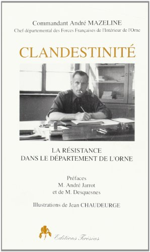 Clandestinité : la Résistance dans le département de l'Orne