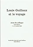 Louis Guilloux et le voyage - Actes du colloque, Saint-Brieuc 1er et 2 octobre 2005