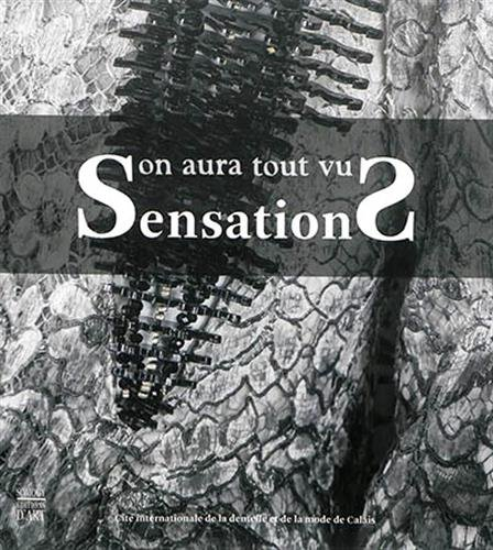 On aura tout vu, sensations