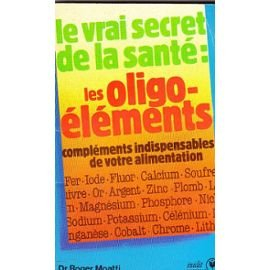 les oligo-éléments, compléments indispensables de votre alimentation (marabout service)