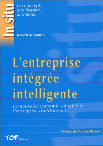 L'entreprise intégrée intelligente : la nouvelle économie au service des entreprises traditionnelles