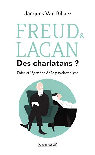Freud & Lacan, des charlatans ? : faits et légendes de la psychanalyse