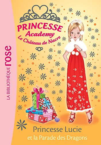 Princesse academy. Vol. 49. Princesse Lucie et la parade des dragons