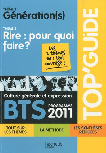Culture générale et expression BTS, programme 2011 : thème 1, génération(s) ; thème 2, rire : pour q