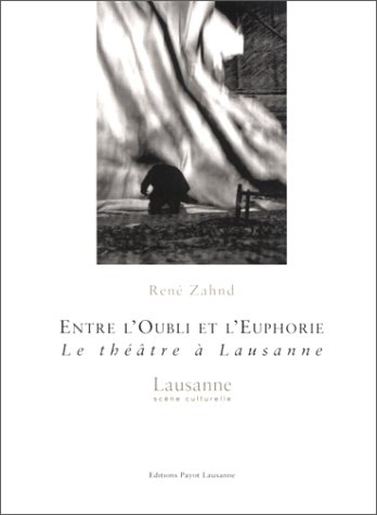 Entre l'oubli et l'euphorie : le théâtre à Lausanne